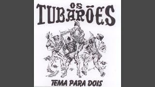 Miniatura de vídeo de "Os Tubarões - Tema para Dois"