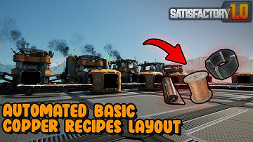Satisfactory 1.0 Automated Copper recipes Layout Guide
