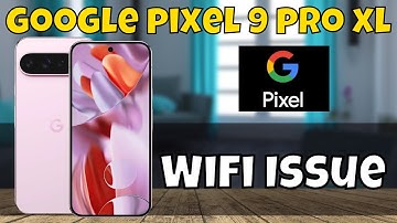 Google Pixel 9 Pro XL Wifi Problem || Wifi Not Working Problem || Wifi Issue {Solved}
