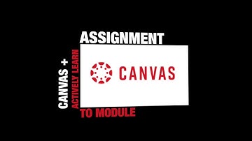 Canvas + Actively Learn: Assignment to Module