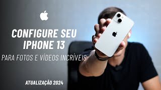 Como Configurar o iPhone 13 para Fotos Incríveis   Atualizado 2024