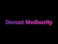 Devout Mediocracy (Caustic 3.2)