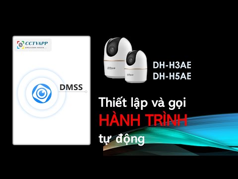 [DMSS] Thiết lập và gọi hành trình tự động (Tour) trên Camera DH-H3AE, DH-H5AE #camerawifi #dahua