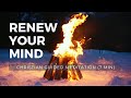 Renew your mind   a christian guided meditation