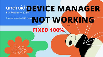 Android Studio Bumblebee Device Manager Not working -  FIXED 100% - 2022 BUMBLEBEE