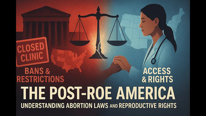The Post-Roe America: Understanding Abortion Laws and Reproductive Rights