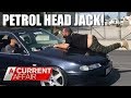 Petrol Head Jack! | A Current Affair Australia