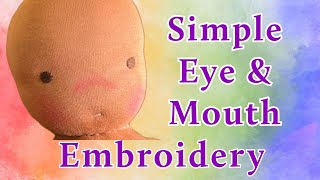 7. How To Embroider Eyes and a Mouth On Your Waldorf Doll. Dollmaking Course, Part 7