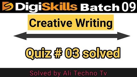 Digiskills creative writing quiz 3 batch 9 | Creative writing quiz no 3 batch 9