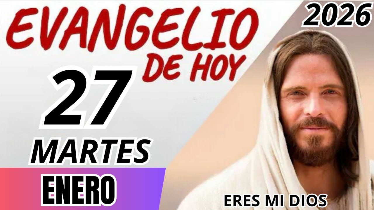 EVANGELIO DE HOY MARTES 27 DE ENERO DE 2026 - YouTube