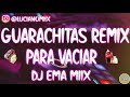 GUARACHITAS REMIX PARA VACIAR - DJ EMA MIIX 🍷