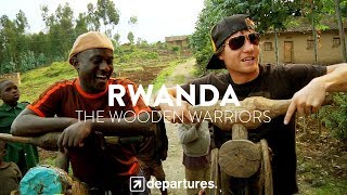 DEPARTURES | S3 E10 | RWANDA | The Wooden Warriors