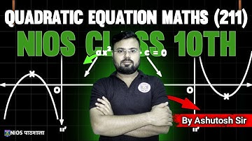 NIOS MATHEMATICS  (211) | QUADRATIC EQUATION | By. Ashutosh sir