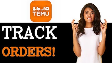 How To Track Orders On Temu (2025)