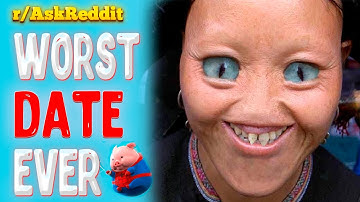 What was your worst date ? #askreddit #reddit #r #redditstories #dating #date #stories