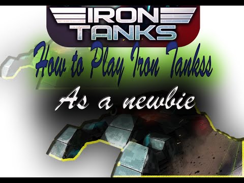 HOW TO PLAY IRON TANKS FOR NEW PLAYER #1 ll IRON TANKS - YouTube