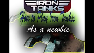HOW TO PLAY IRON TANKS FOR NEW PLAYER #1 ll IRON TANKS