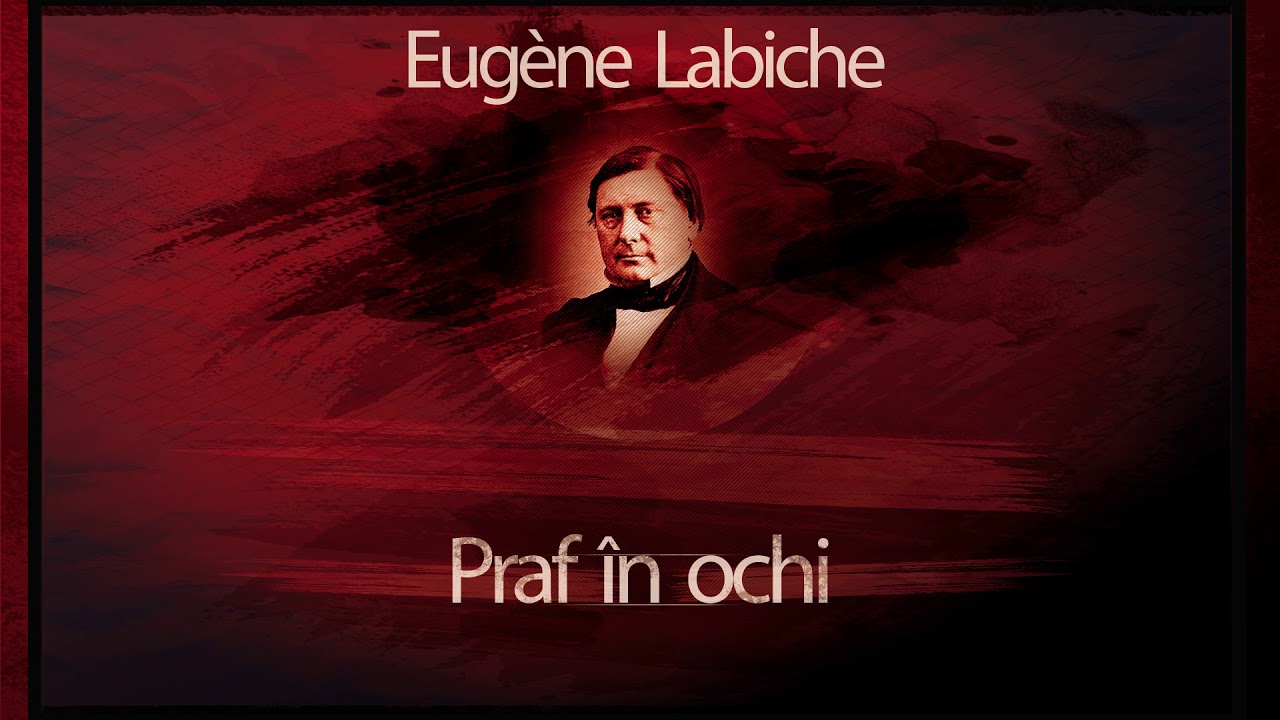 Praf in ochi - Eugene Labiche 