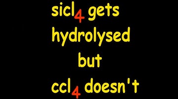 Why Sicl4 Undergoes Hydrolysis but CCl4  doesn