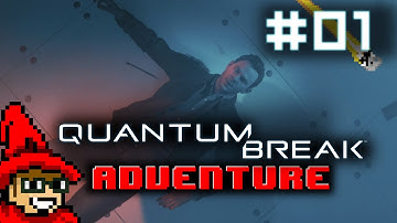 Quantum Break Adventure || E01 || Riverport University Experiment (Act 1 / Part 1) [Let