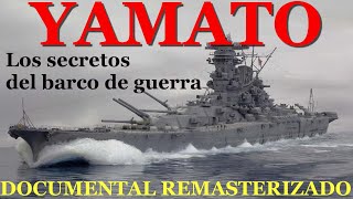 YAMATO : LOS SECRETOS DEL BARCO DE GUERRA / documental remasterizado FULL HD 1080 60fps #español
