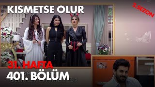 Kısmetse Olur 31 Hafta 401 Bölüm - Full Bölüm