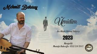 MEHMET BAKIRAY ÜMİDİM 2023 YENİ AĞIT Resimi