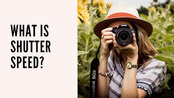 CAMERA BASICS #2 of 3: SHUTTER SPEED