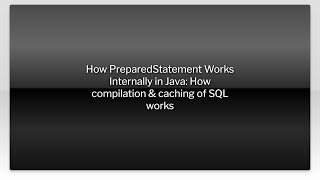 How PreparedStatement Works Internally in Java: How compilation & caching of SQL works