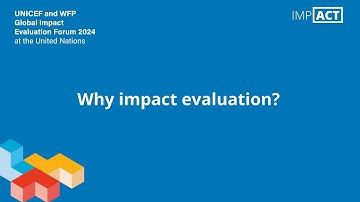 Why impact evaluation