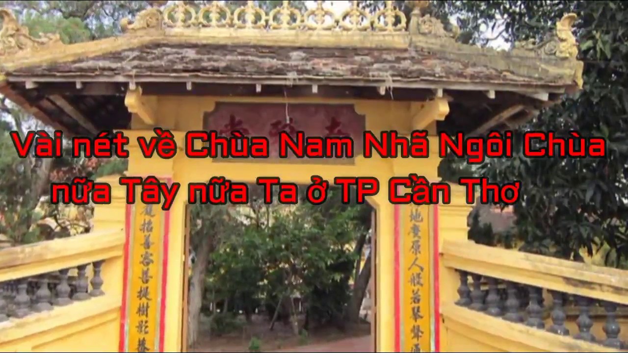 chùa nam nhã 2022 Update Vài nét về Chùa Nam Nhã ngôi Chùa nữa Tây nữa Ta ở TP Cần Thơ
