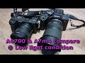 A6700 Low light condition test vs A7m4 compare