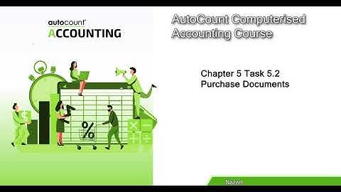 AutoCount Computerised Accounting Course Chapter 5 Task 5.2   By Nazzel