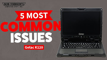 Getac K120 - Hands On - 5 Most Common Issues