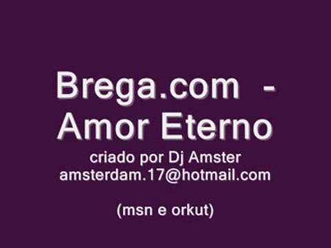 Brega.com - Amor Eterno