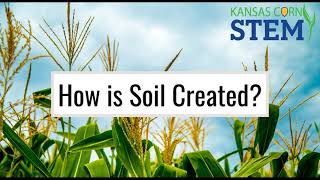 How Soil is Created with Kansas Corn STEM's Bill Johnston