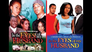 IN THE EYES  OF MY HUSBAND 2 -  NADIA BUHARI - VAN VICKER - GHANA MOVIE