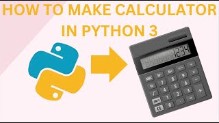 #1 How to make calculator in Python 3
