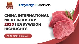 Easyweigh & Foodman Highlights From China International Meat Industry Expo 2025, Xiamen