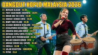 Dangdut Koplo Malaysia 2026 | Pahit Akan Manis Akhirnya, Mencari Alasan | Full Album Jiwang Melayu