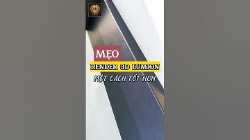 Tip Lumion - vật liệu chân thật