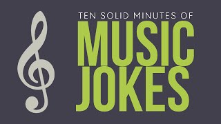 Terrible Music Jokes for 10 Solid Minutes