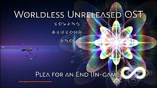 Worldless Unreleased OST - Plea for an End (In-game)