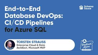 End-to-End Database DevOps: CI/CD Pipelines for Azure SQL With Torsten Strauss