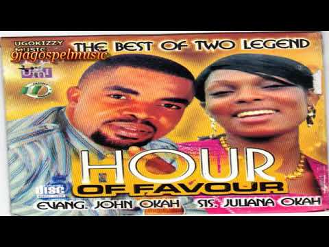 Evang John Okah \u0026 Sis Juliana Okah - Hour of Favour - Nigerian Gospel