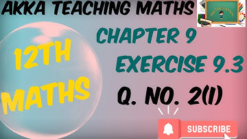 12th Maths|Chapter:9|Exercise 9.3 Q. No. 2(i)