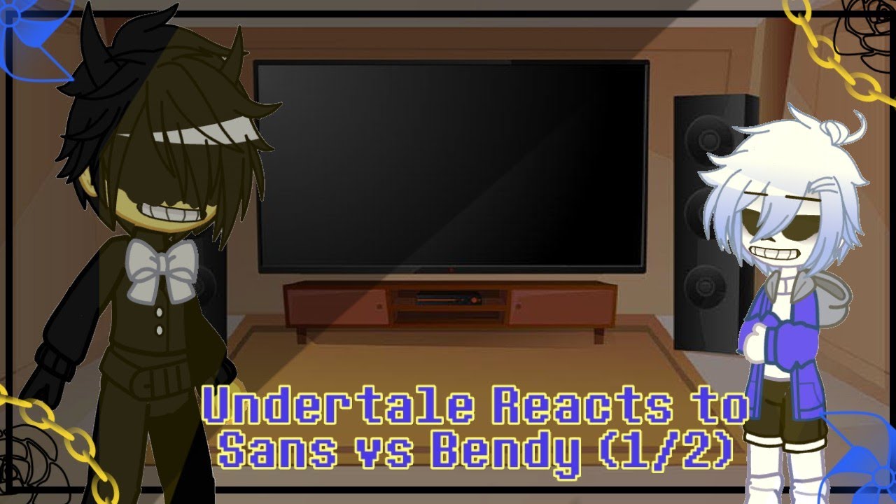 Undertale React to Sans vs Bendy [1/3]