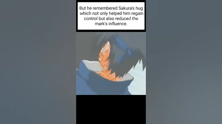 Sasuke remembered Sakura's hug which is helped him to reduced the mark's influence#shorts#