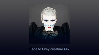 Fade to Grey creature Mix