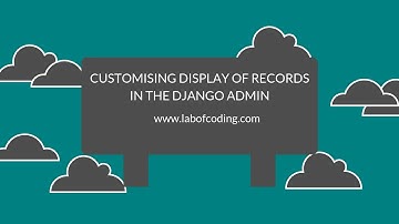 Django 2 tutorial 21 - Customising display of records in the Django admin
